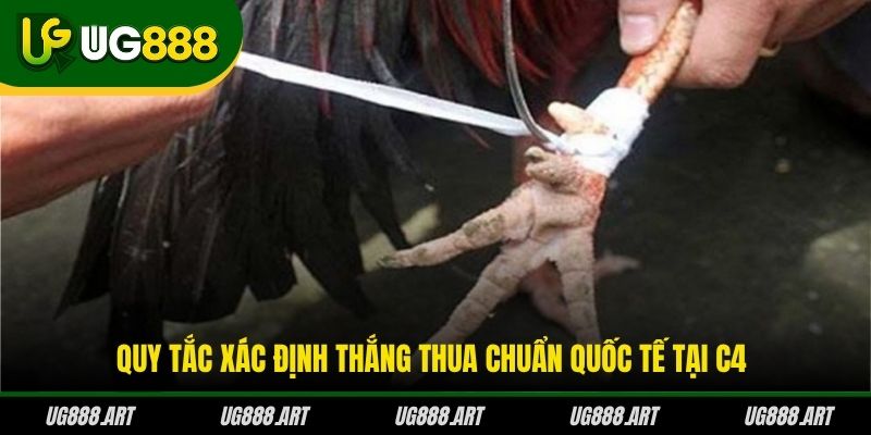 Quy tắc xác định thắng thua chuẩn quốc tế tại C4 Quy tắc xác định thắng thua chuẩn quốc tế tại C4