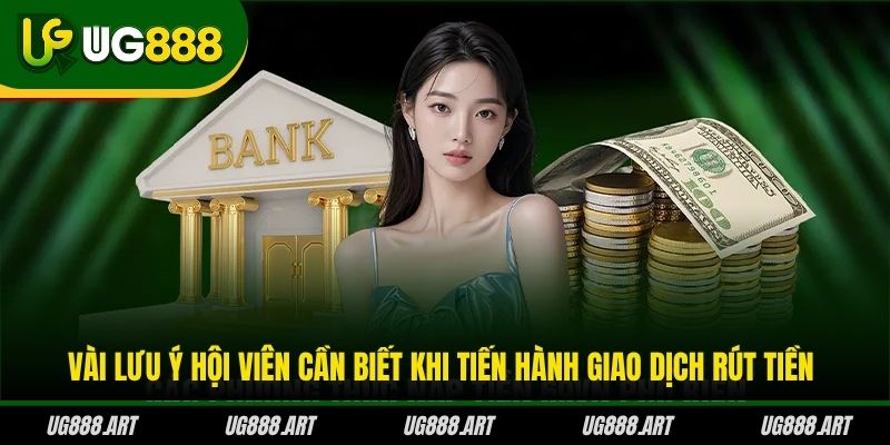 Vài lưu ý hội viên cần biết khi tiến hành giao dịch rút tiền Vài lưu ý hội viên cần biết khi tiến hành giao dịch rút tiền